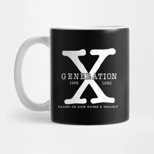 Generation X 1965-1980 Raised on Hose Water and Neglect Mug